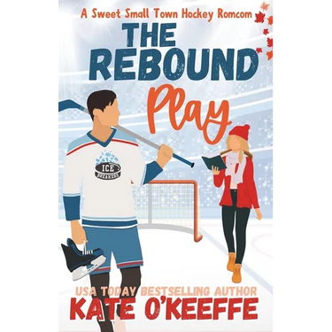 The Rebound Play: A Sweet Small Town Hockey Romcom