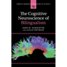 The Cognitive Neuroscience of Bilingualism