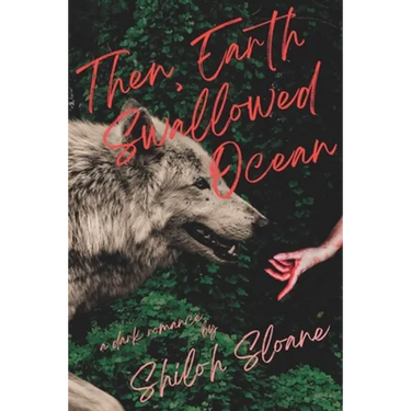 Then, Earth Swallowed Ocean: A Dark Werewolf Romance