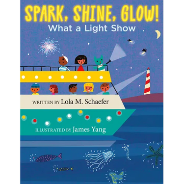 Spark, Shine, Glow!: What a Light Show