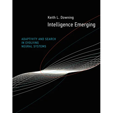 Intelligence Emerging: Adaptivity and Search in Evolving Neural Systems