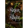 The Briar and the Blight: A Reverse Harem Fantasy Romance