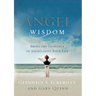 Angel Wisdom: Bring the Guidance of Angels Into Your Life