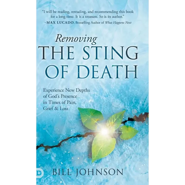 Removing the Sting of Death: Experience New Depths of God's Presence in Times of Pain, Grief, and Loss