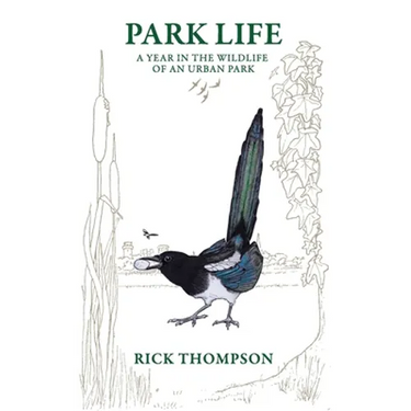 Park Life: A Year in the Wildlife of an Urban Park
