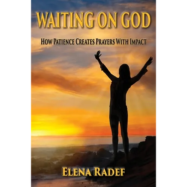Waiting on God: How Patience Creates Prayers With Impact