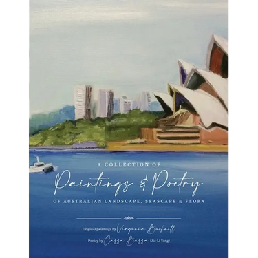 A Collection of Paintings and Poetry of Australian Landscape, Seascape and Flora
