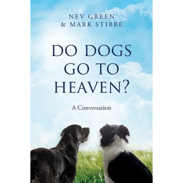 Do Dogs Go To Heaven?: A Conversation