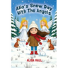 Alia's Snow Day with the Angels