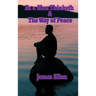 As a Man Thinketh & the Way of Peace: Two Classic Works on Thought, Character, Self-Mastery, and Inner Peace