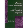 Popular Anti-Catholicism in Mid-Victorian England