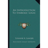 An Introduction to Symbolic Logic