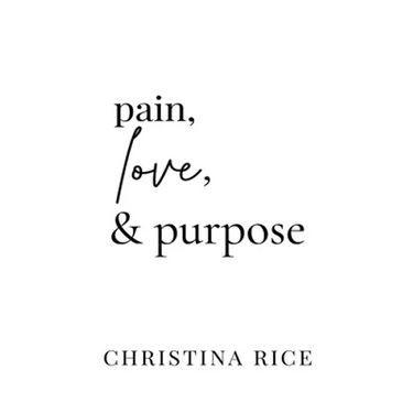 Pain, Love, and Purpose