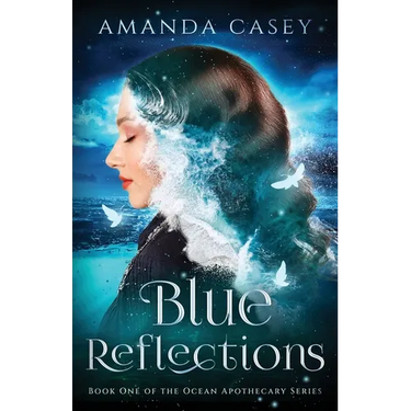 Blue Reflections: Book One of the Ocean Apothecary Series