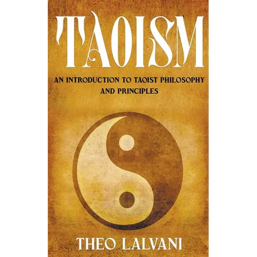 Taoism: An Introduction to Taoist Philosophy and Principles