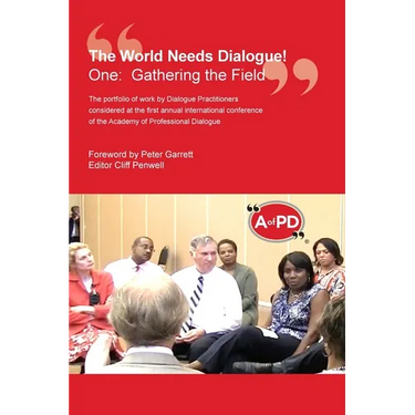 The World Needs Dialogue!: One: Gathering the Field