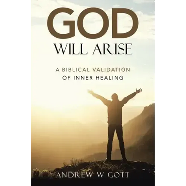 God Will Arise: A Biblical Validation of Inner Healing