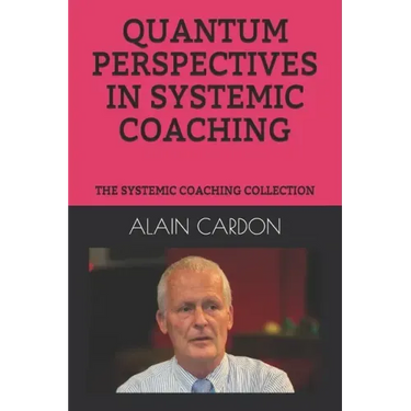 Quantum Perspectives in Systemic Coaching: The Systemic Coaching Collection
