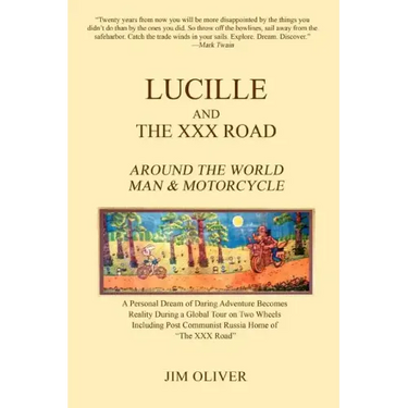 Lucille and The XXX Road: Around The World Man & Motorcycle