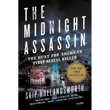 The Midnight Assassin: The Hunt for America's First Serial Killer