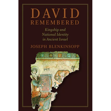 David Remembered: Kingship and National Identity in Ancient Israel