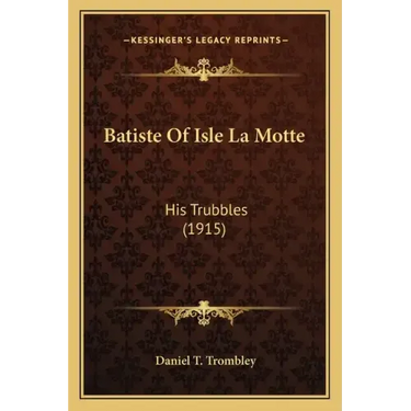 Batiste Of Isle La Motte: His Trubbles (1915)