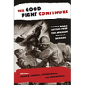 The Good Fight Continues: World War II Letters from the Abraham Lincoln Brigade
