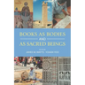 Books as Bodies and as Sacred Beings