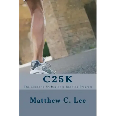 C25k: The Couch to 5k Beginner Running Program