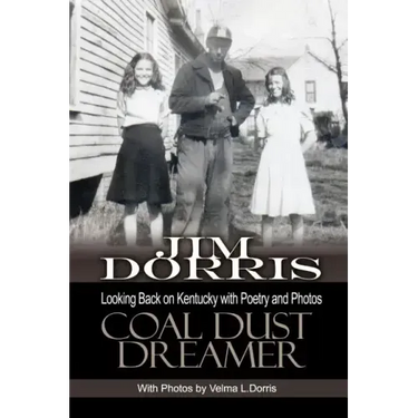 Coal Dust Dreamer: Looking Back on Kentucky with Poetry and Photos