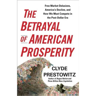 The Betrayal of American Prosperity
