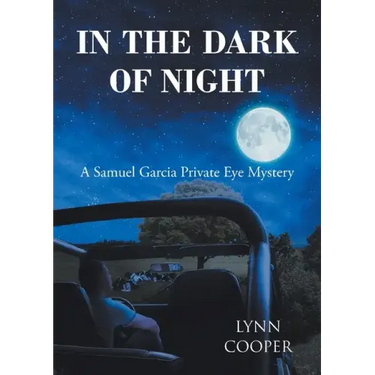 In the Dark of Night: A Samuel Garcia Private Eye Mystery