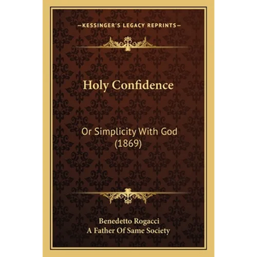 Holy Confidence: Or Simplicity With God (1869)