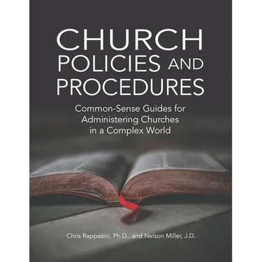 Church Policies and Procedures: Common-Sense Guides for Administering Churches in a Complex World