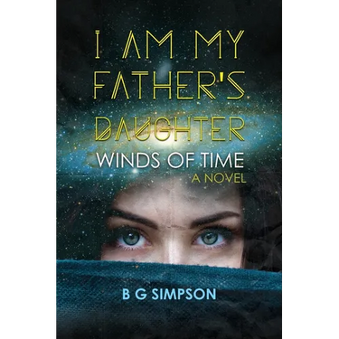 I am My Father's Daughter: Winds of Time A Novel
