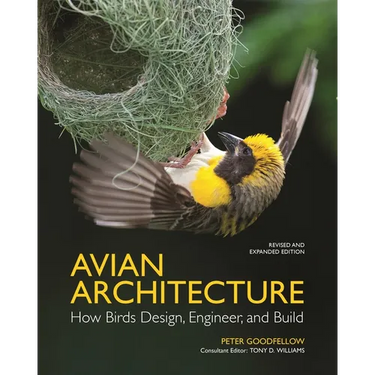 Avian Architecture, Revised and Expanded Edition: How Birds Design, Engineer, and Build