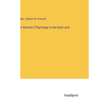 A Woman's Pilgrimage to the Holy Land