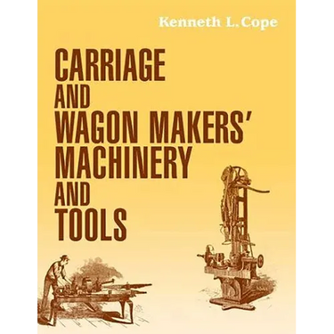 Carriage and Wagon Makers' Machinery and Tools