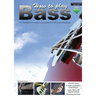 How to Play Bass: For the Bassist Looking to Progress Their Skills and Knowledge
