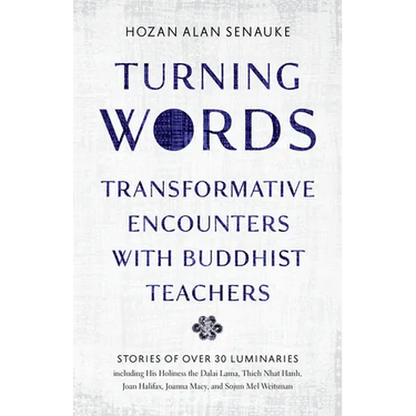 Turning Words: Transformative Encounters with Buddhist Teachers