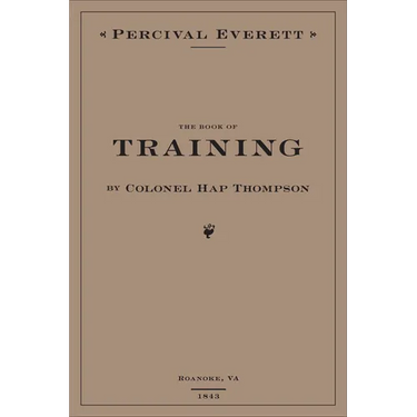 The Book of Training by Colonel Hap Thompson of Roanoke, Va, 1843: Annotated from the Library of John C. Calhoun