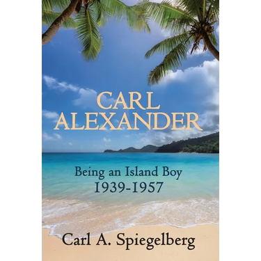 Carl Alexander: Being an Island Boy, 1939-1957