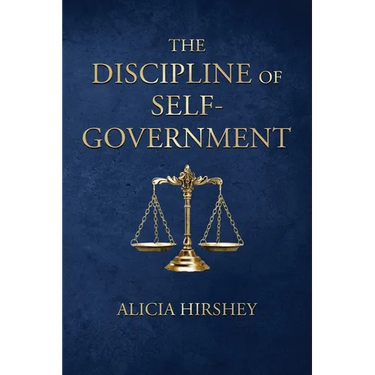 The Discipline of Self-Government