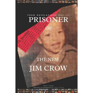From Revelations, Vol. III: Prisoner of the New Jim Crow