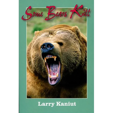 Some Bears Kill: True-Life Tales of Terror