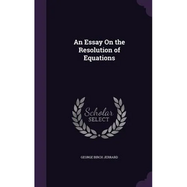 An Essay On the Resolution of Equations