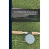 Superior Fishing: Or, The Striped Bass, Trout, Black Bass, and Blue-fish of the Northern States