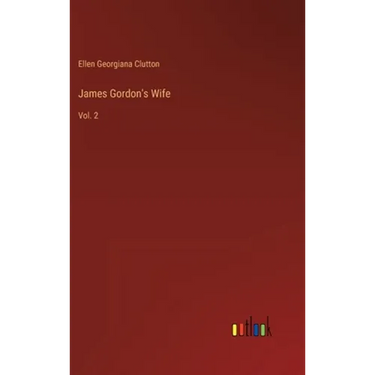 James Gordon's Wife: Vol. 2