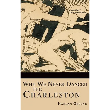 Why We Never Danced the Charleston