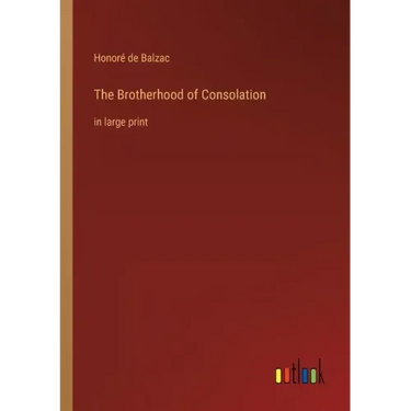 The Brotherhood of Consolation: in large print